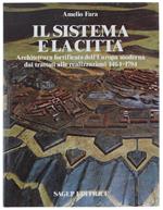 Il Sistema E La Città. Architettura Fortificata Dell'Europa Moderna Dai Trattati Alle Realizzazioni 1464-1794