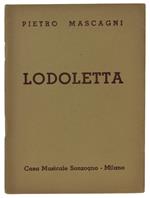 Lodoletta. Dramma Lirico In Tre Atti. Musica Di Pietro Mascagni