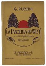 Fanciulla Del West. Opera In Tre Atti (Dal Dramma Di David Belasco). Musica Di Giacomo Puccini