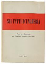 Sui Fatti D'Ungheria. Testo Del Rapporto Del Comitato Speciale Dell'Onu