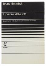 Il Prezzo Della Vita. L'Autonomia Individuale In Una Società Di Massa