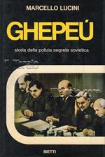 Ghepeù. Storia della polizia segreta sovietica