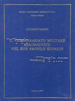 Il Commissariato Militare Aeronautico nel suo profilo storico (vol. I)