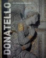 Donatello e il primo Rinascimento: Filippo Brunelleschi, Lorenzo Ghiberti, Nanni di Banco, Angelico, Paolo Uccello, Michelozzo, Luca della Robbia, Masaccio, Filippo Lippi