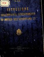 Istruzione sull'impianto, funzionamento ed impiego dell'Autofficina 37