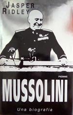 Mussolini: una biografia