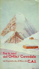 Fra le nevi dell'Ortles Cevedale nei rifugi di Milano del C.A.I