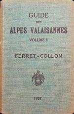 Guide des Alpes Valaisannes: I. Du col Ferret au Col Collon