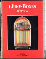 I Juke-Boxes d'epoca