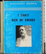 I Santi non mi amano