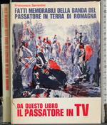 Fatti memorabili banda del passatore in Terra di Romagna