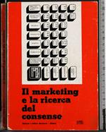 Il marketing e la ricerca del consenso