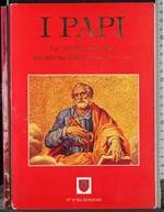 I Papi Vita dei pontefici attraverso 2000 anni di storia