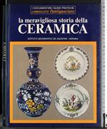 La meravigliosa storia della ceramica. Vol 1