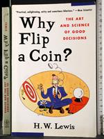 Why Flip a Coin?