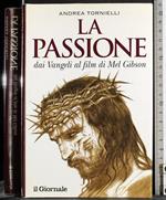 La passione dai Vangeli al film di Mel Gibson