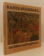 Basta Guardare Un Libro Sulla Pittura- Robert Cumming- Emme- 1979- C- Xfs157