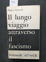 Ruggero Zangrandi IL LUNGO VIAGGIO ATTRAVERSO IL FASCISMO 1963 Feltrinelli