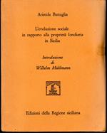 L' evoluzione sociale in rapporto alla proprietà fondiaria in Sicilia Introduzione di Wilhelm Muhlmann (stampa 1974)