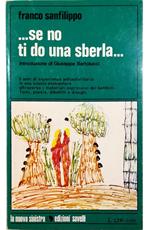 Se no ti do una sberla 5 anni di esperienza antiautoritaria in una scuola elementare attraverso i materiali espressivi dei bambini Temi, poesia, dibattiti e disegni