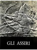 Gli Assiri La scultura dal regno di Ashurnasirpal II al regno di Assurbanipal (883-631 a.C.) A cura dell'Istituto per l'Oriente, Centro per le Antichità e la Storia dell'Arte del Vicino Oriente