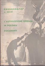 Conoscersi n. 45-47 L'autogestione operaia in Polonia Documenti A cura dell'Associazione italiana per i rapporti culturali con la Polonia