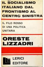 Il socialismo italiano dal frontismo al centro sinistra Il filo rosso di una politica unitaria