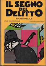 Il segno del delitto L'orma del gigante - Il fante di fiori - Una o due? - Il castigo della spia A cura di Marco Polillo