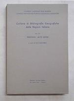 Trentino - Alto Adige. Collana di Bibliografie Geografiche delle Regioni Italiane. Vol. XV