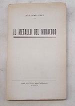 Il metallo del miracolo. Con un'appendice sulla storia e lo sviluppo dell'industria dell'alluminio in Italia