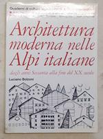 Architettura moderna nelle Alpi italiane dagli anni Sessanta alla fine del XX secolo
