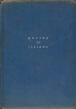 Mostra di Tiziano. Venezia XXV aprile - IV novembre MCMXXXV-XIII. Catalogo delle opere