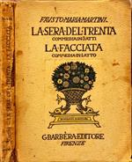 sera del trenta. Commedia in tre atti. La facciata. Commedia in un atto