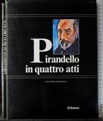 Pirandello in quattro atti