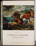 Cavalli e cavalieri. Collana di pittura Italiana