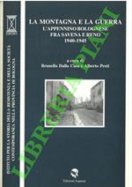 montagna e la guerra. L’Appennino bolognese fra Savena e Reno. 1940-1945