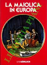 maiolica in Europa