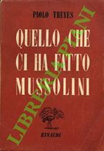 Quello che ci ha fatto Mussolini