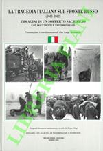 tragedia italiana sul fronte russo (1941-1943). Immagini di un sofferto sacrificio con documenti e testimonianze