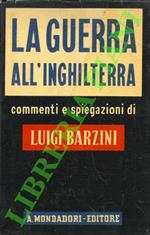 guerra all’Inghilterra. Commenti e spiegazioni