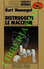 Distruggete le macchine