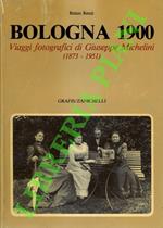 Bologna 1900. Viaggi fotografici di Giuseppe Michelini (1873 - 1951)