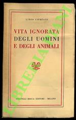 Vita ignorata degli uomini e degli animali.