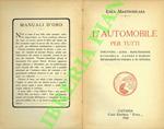 L’automobile per tutti. Struttura - Guida - Manutenzione economica - Pannes e rimedi - Riparazioni su strada e in officina