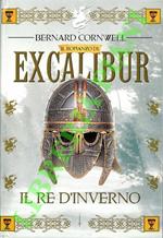 Il romanzo di Excalibur. Il re d’inverno