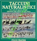 Taccuini naturalistici. Otto anni di appunti, disegni, riflessioni sulla natura di casa nostra