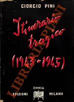 Itinerario tragico (1943-1945).