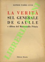 verità sul generale De Gaulle e difesa del maresciallo Pétain.