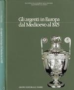 Gli argenti in Europa dal medioevo al 1925