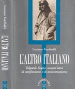 L' altro italiano. Edgardo Sogno: sessant'anni di antifascismo e di anticomunismo